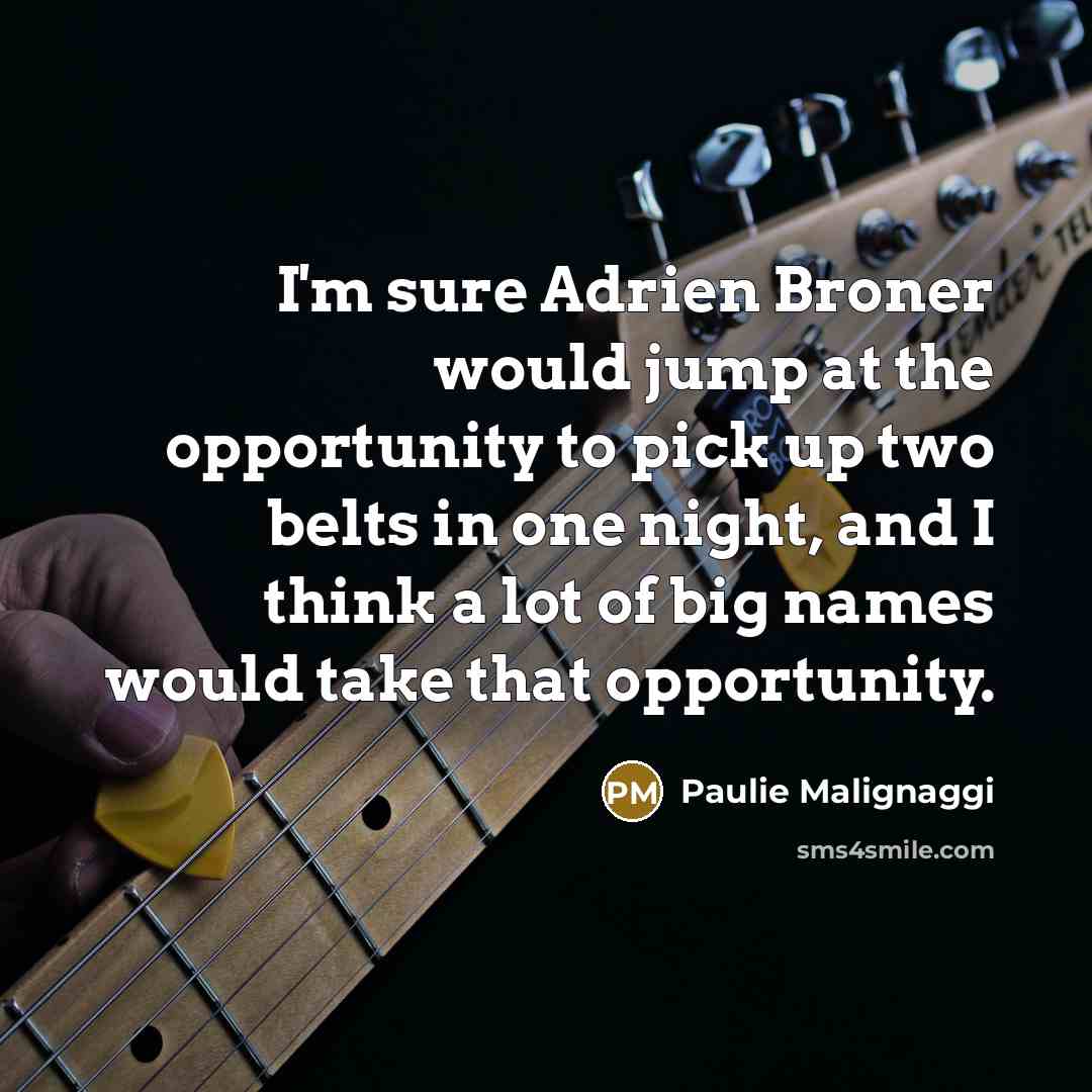 “I'm sure Adrien Broner would jump at the opportunity to…” quote by Paulie Malignaggi
