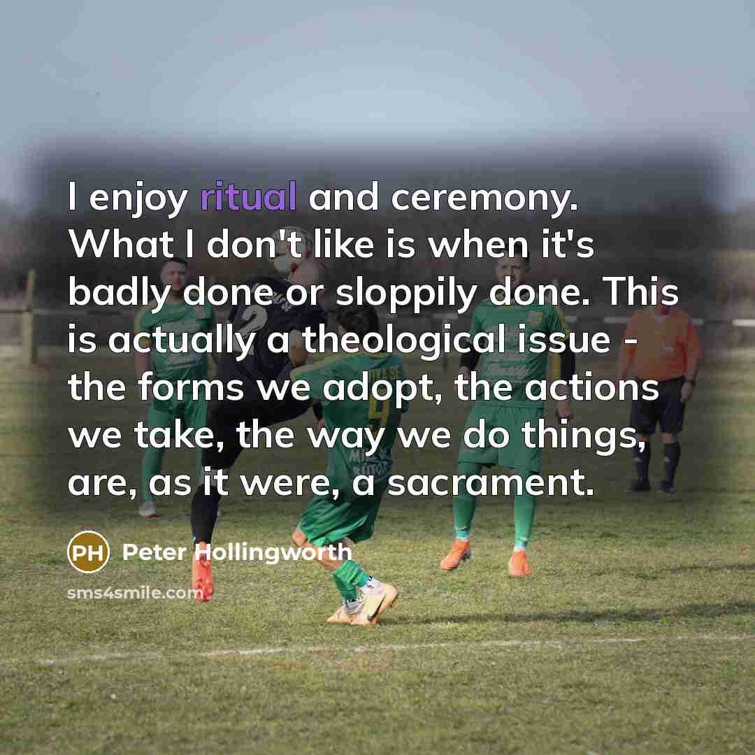 “I enjoy ritual and ceremony. What I don't like is…” quote by Peter Hollingworth