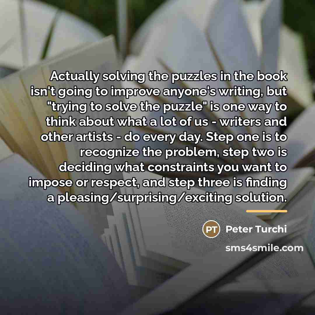 “Actually solving the puzzles in the book isn't going to…” quote by Peter Turchi