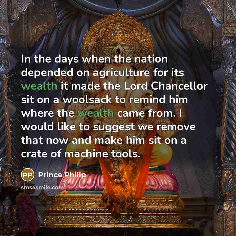 “In the days when the nation depended on agriculture for…” quote by Prince Philip