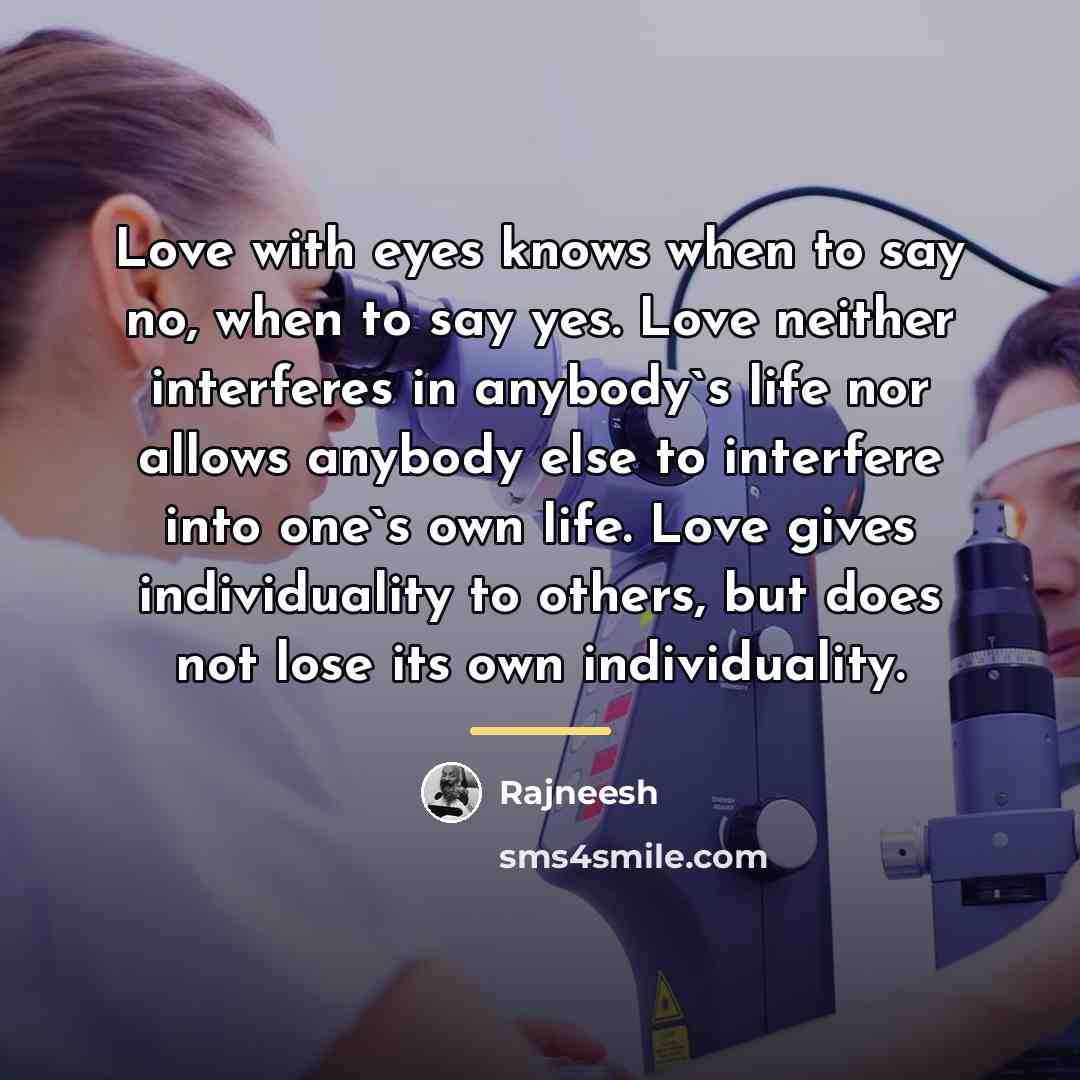 “Love with eyes knows when to say no, when to…” quote by Rajneesh