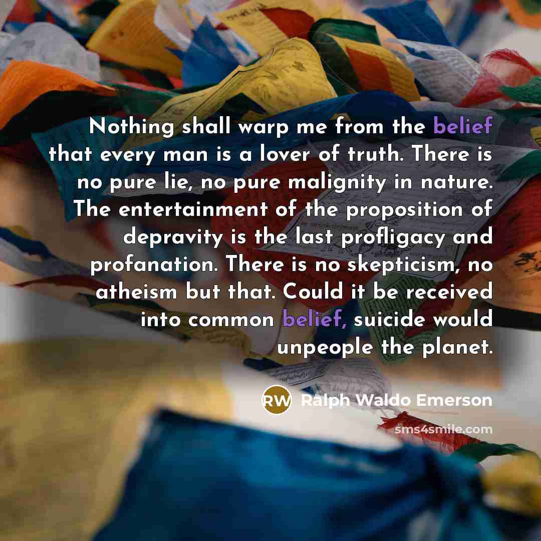“Nothing shall warp me from the belief that every man…” quote by Ralph Waldo Emerson