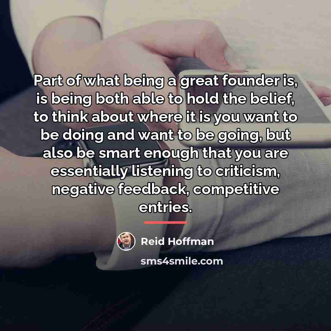 “Part of what being a great founder is, is being…” quote by Reid Hoffman