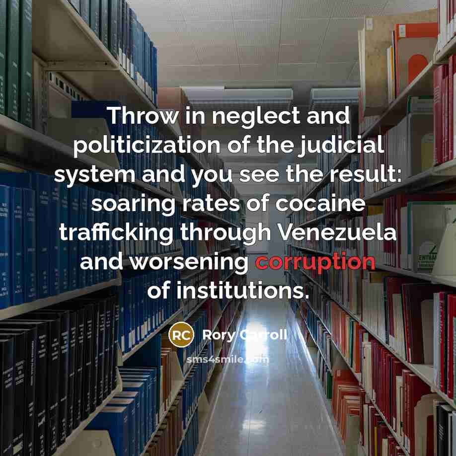 “Throw in neglect and politicization of the judicial system and…” quote by Rory Carroll