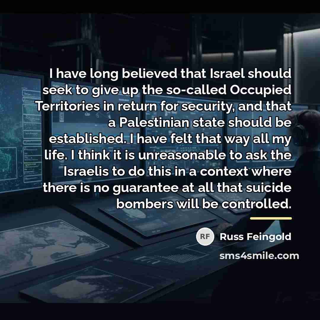 “I have long believed that Israel should seek to give…” quote by Russ Feingold