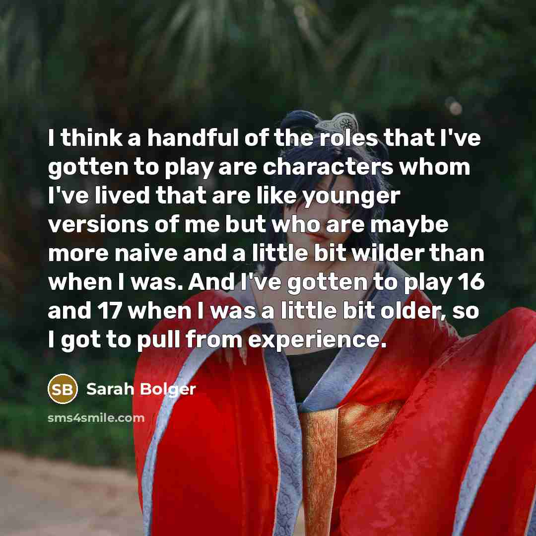 “I think a handful of the roles that I've gotten…” quote by Sarah Bolger