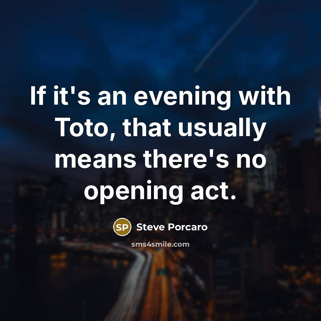 “If it's an evening with Toto, that usually means there's…” quote by Steve Porcaro
