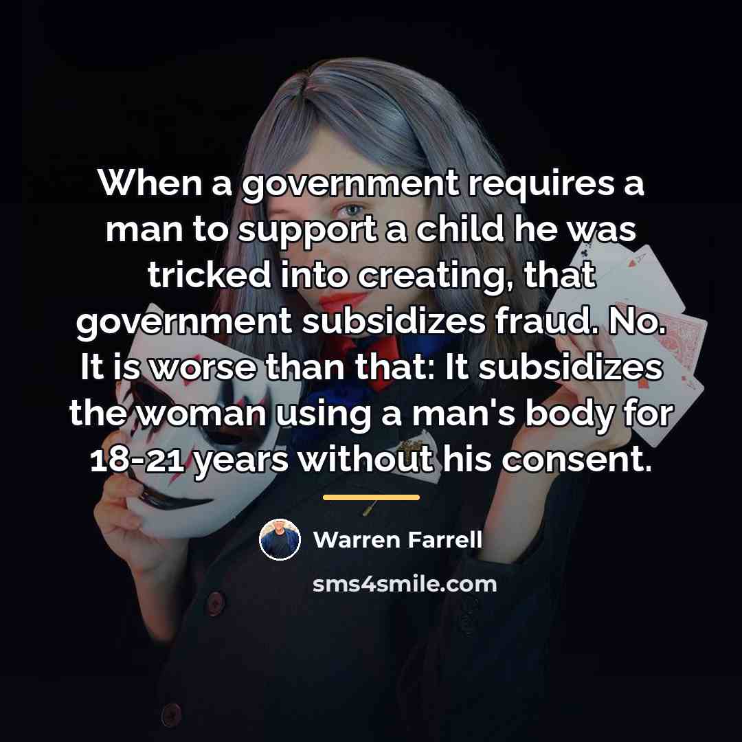 “When a government requires a man to support a child…” quote by Warren Farrell