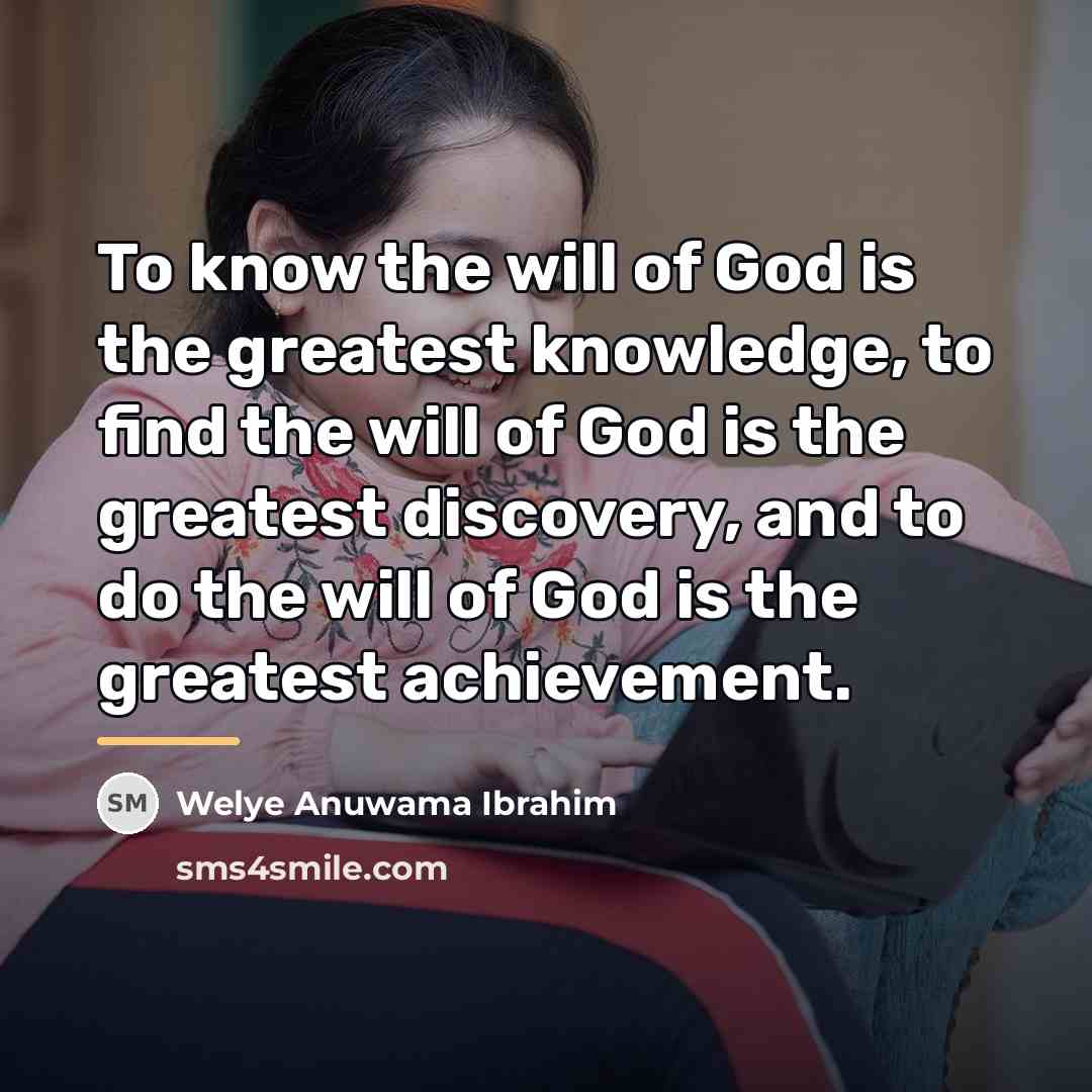 “To know the will of God is the greatest knowledge,…” quote by Welye Anuwama Ibrahim