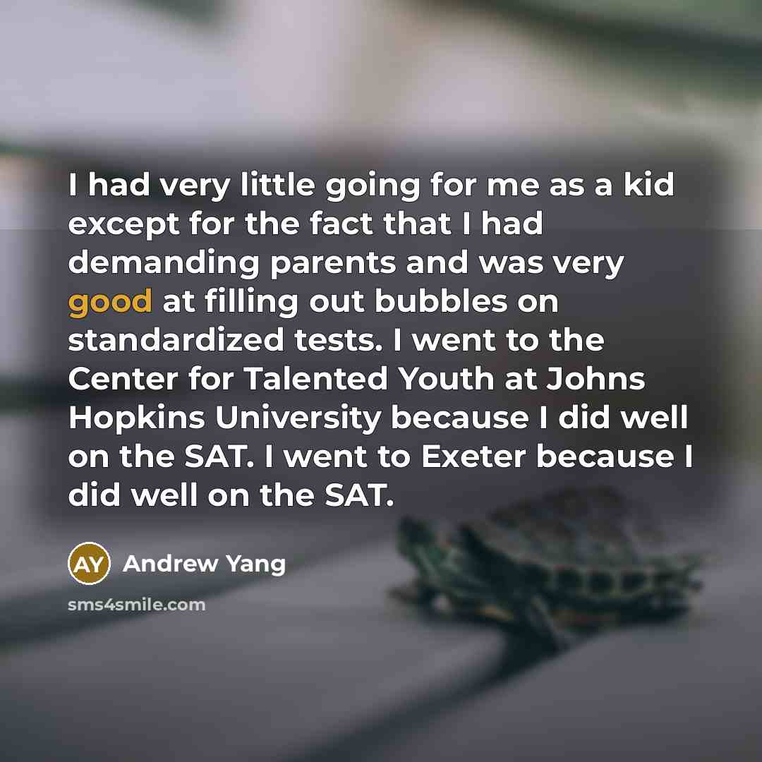 “I had very little going for me as a kid…” quote by Andrew Yang