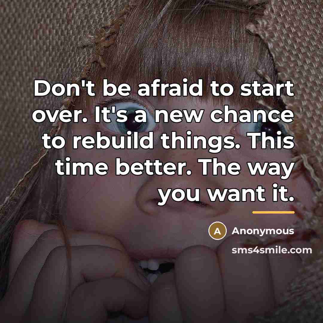 “Don't be afraid to start over. It's a new chance…” quote by Anonymous