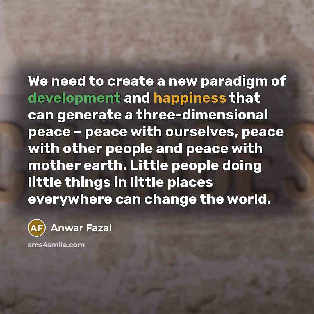 “We need to create a new paradigm of development and…” quote by Anwar Fazal