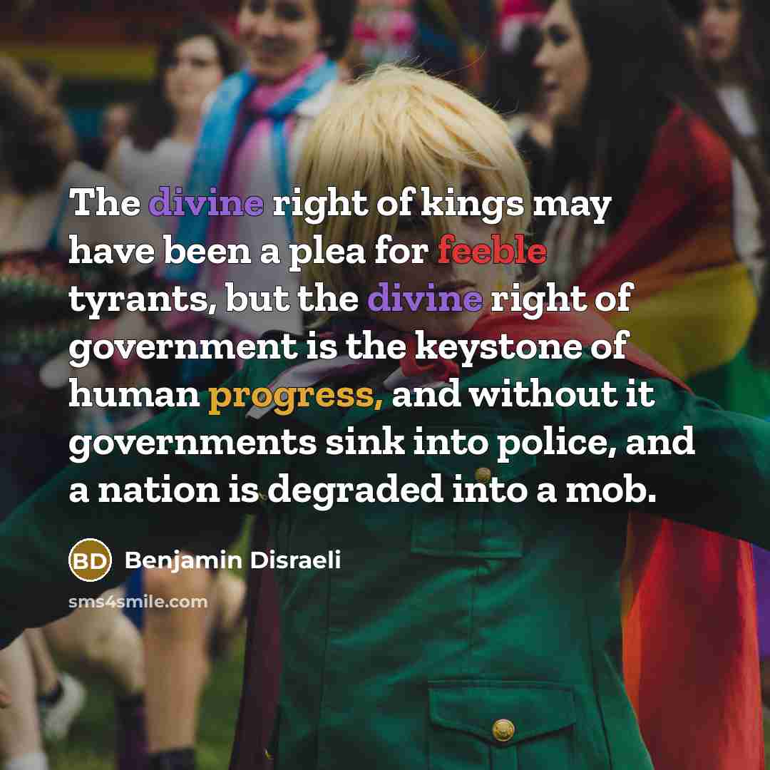 “The divine right of kings may have been a plea…” quote by Benjamin Disraeli