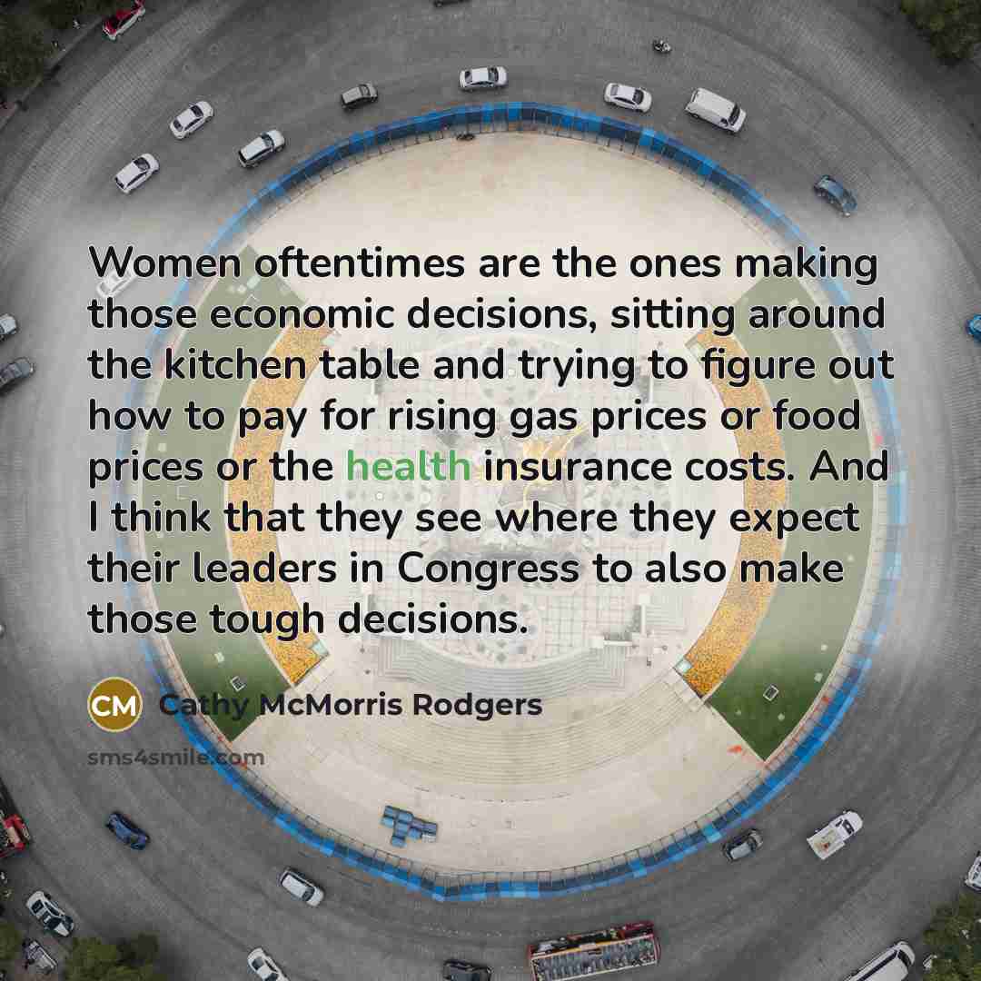 “Women oftentimes are the ones making those economic decisions, sitting…” quote by Cathy McMorris Rodgers
