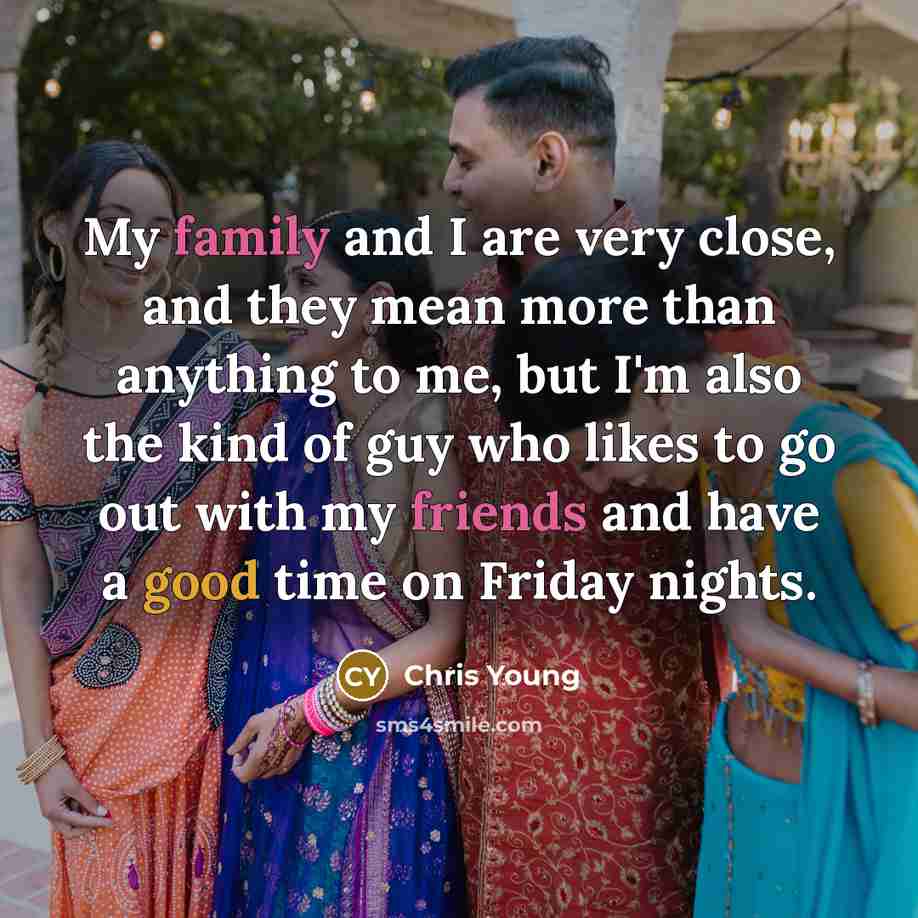 “My family and I are very close, and they mean…” quote by Chris Young
