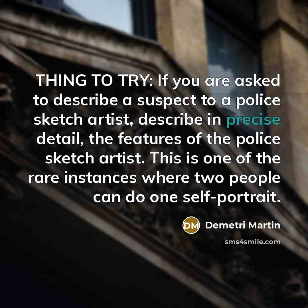 “THING TO TRY: If you are asked to describe a…” quote by Demetri Martin