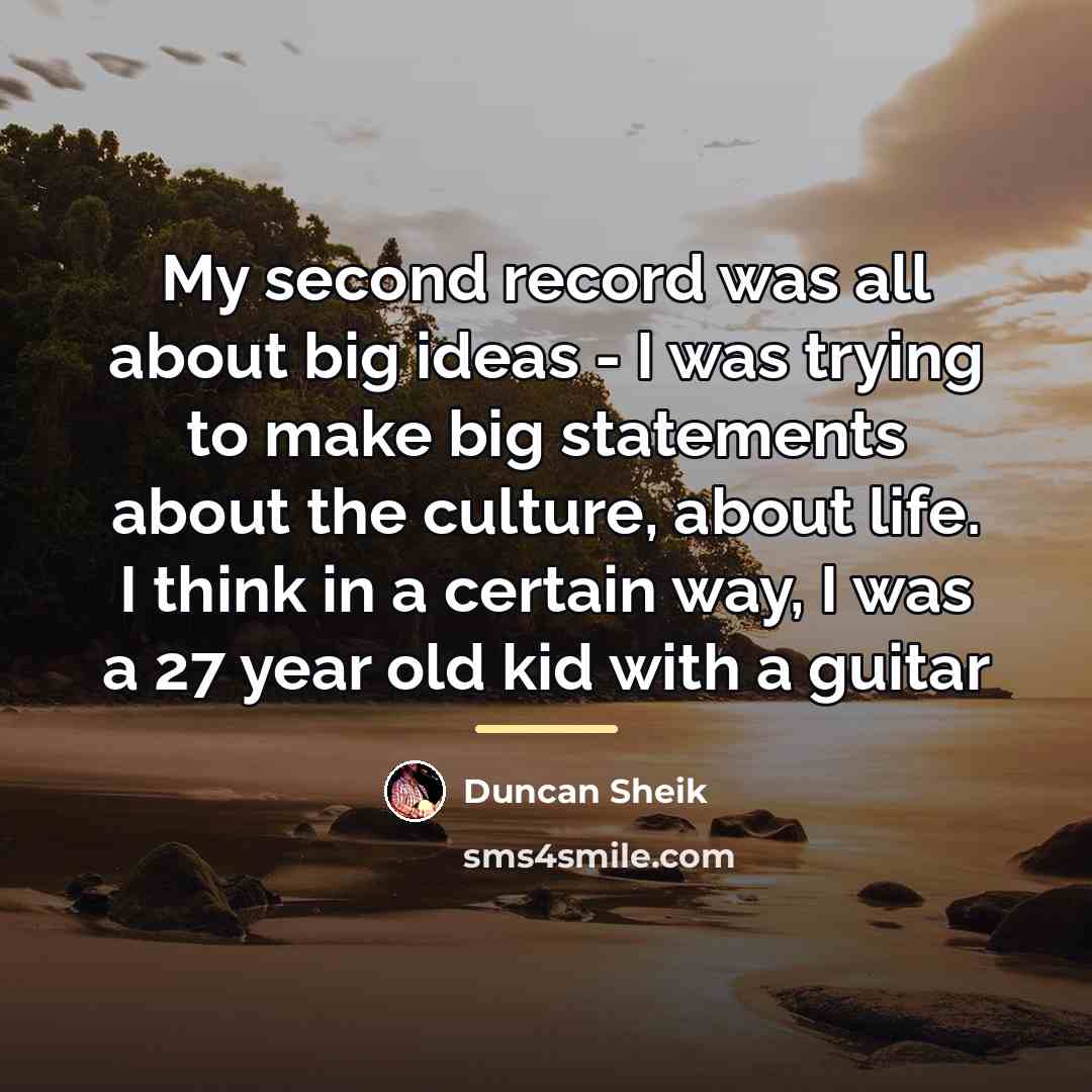 “My second record was all about big ideas - I…” quote by Duncan Sheik