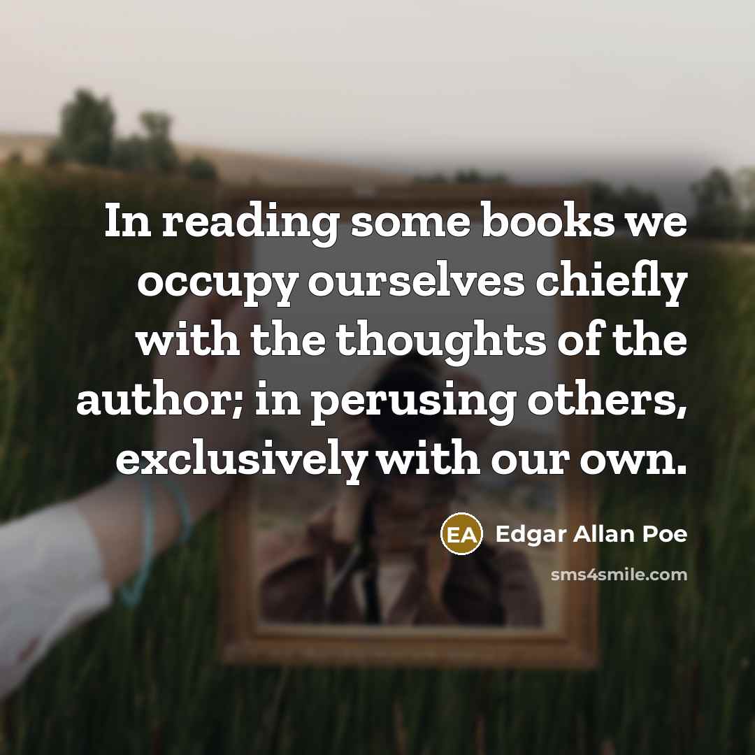 “In reading some books we occupy ourselves chiefly with the…” quote by Edgar Allan Poe
