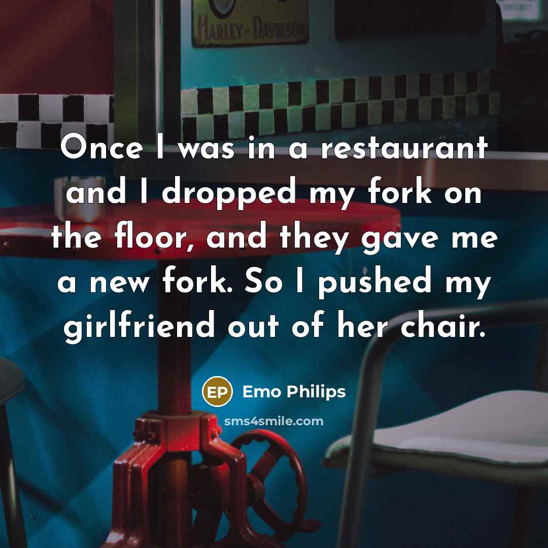 “Once I was in a restaurant and I dropped my…” quote by Emo Philips