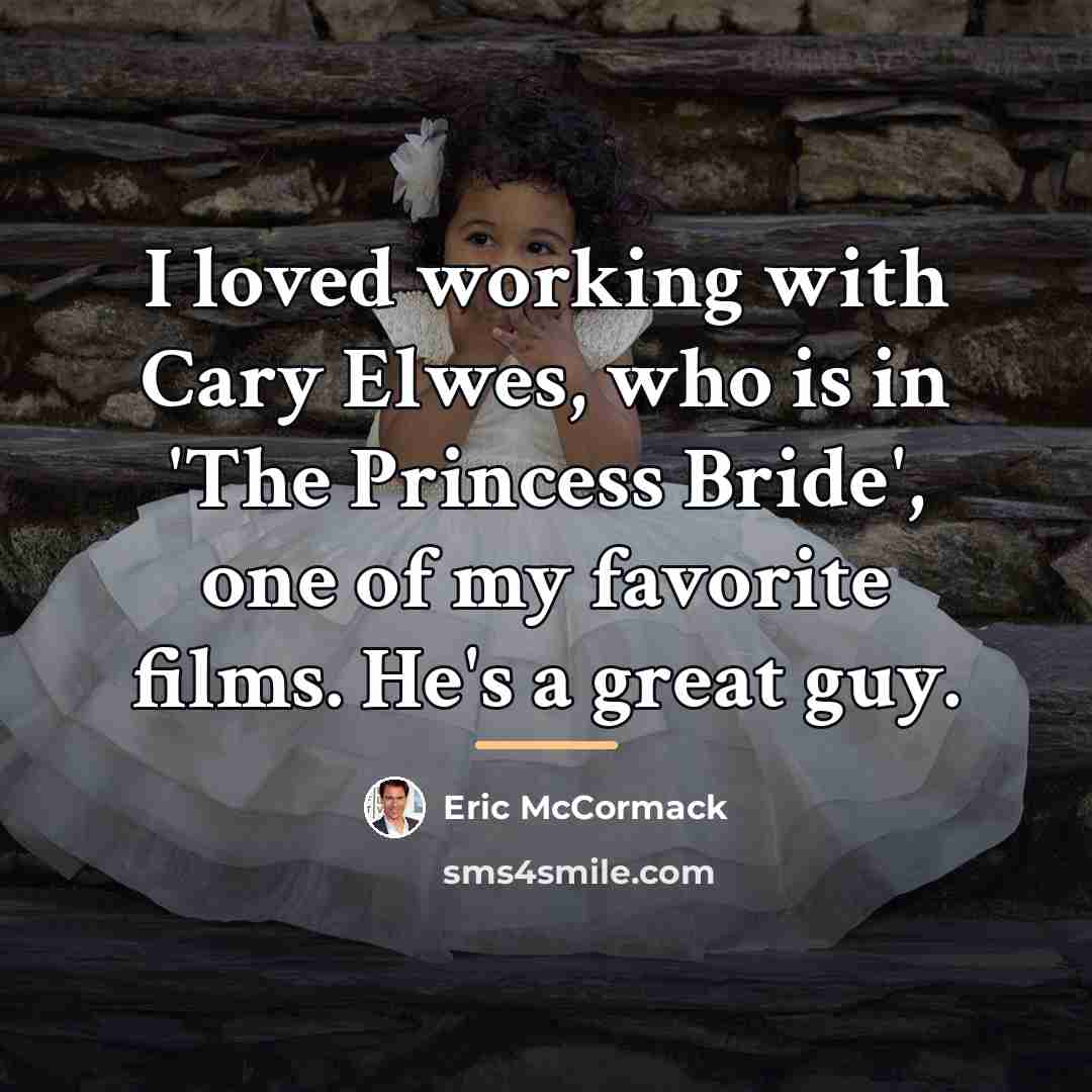 “I loved working with Cary Elwes, who is in 'The…” quote by Eric McCormack