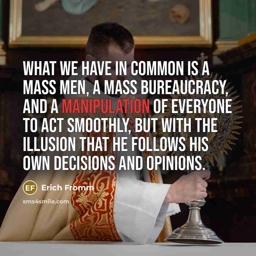 “What we have in common is a mass men, a…” quote by Erich Fromm