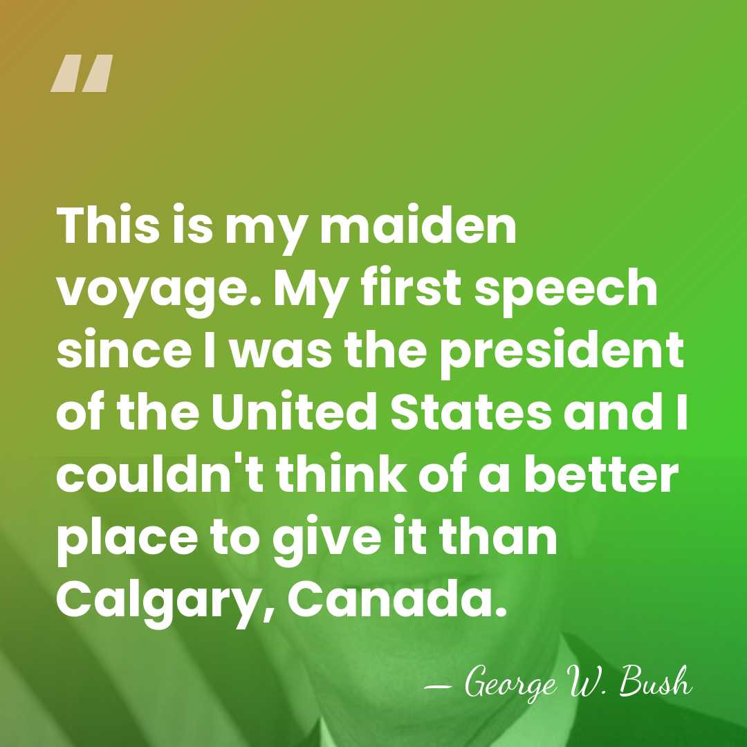 This is my maiden voyage. My first speech since I was the&hellip; - George W. Bush