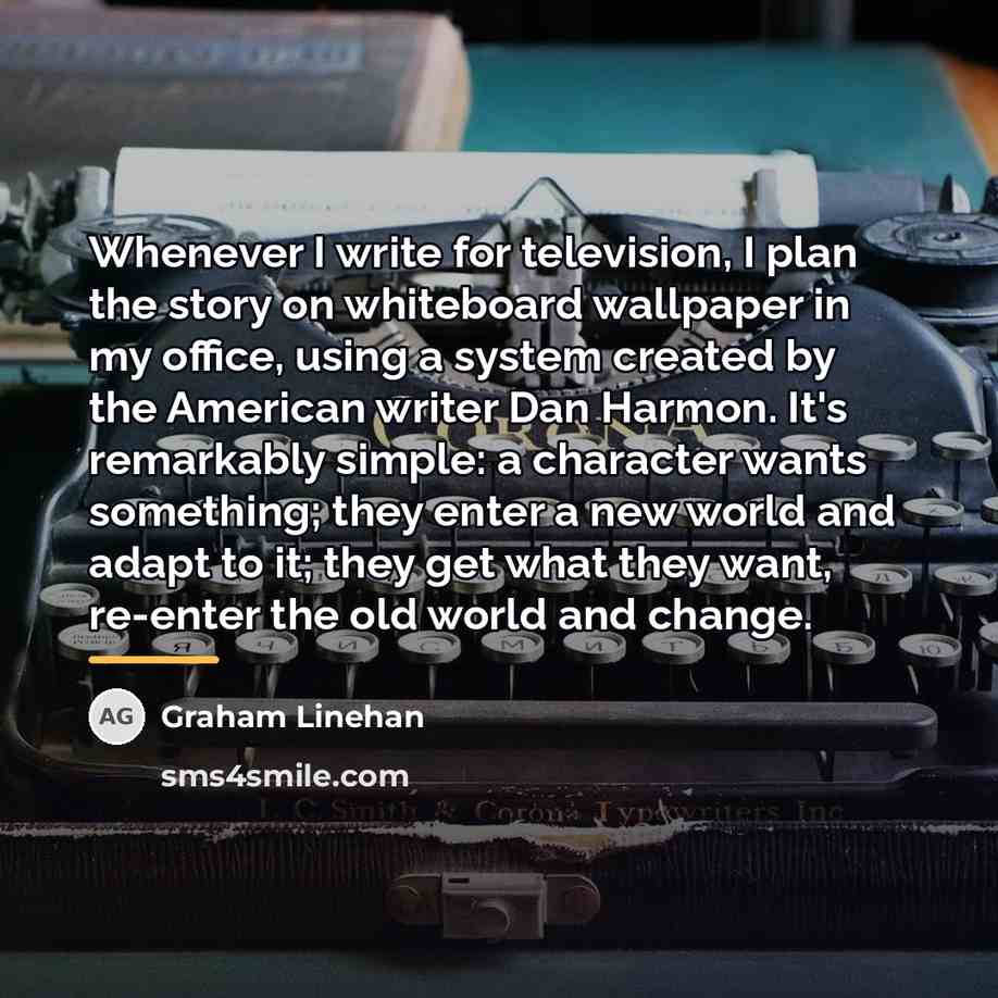 “Whenever I write for television, I plan the story on…” quote by Graham Linehan