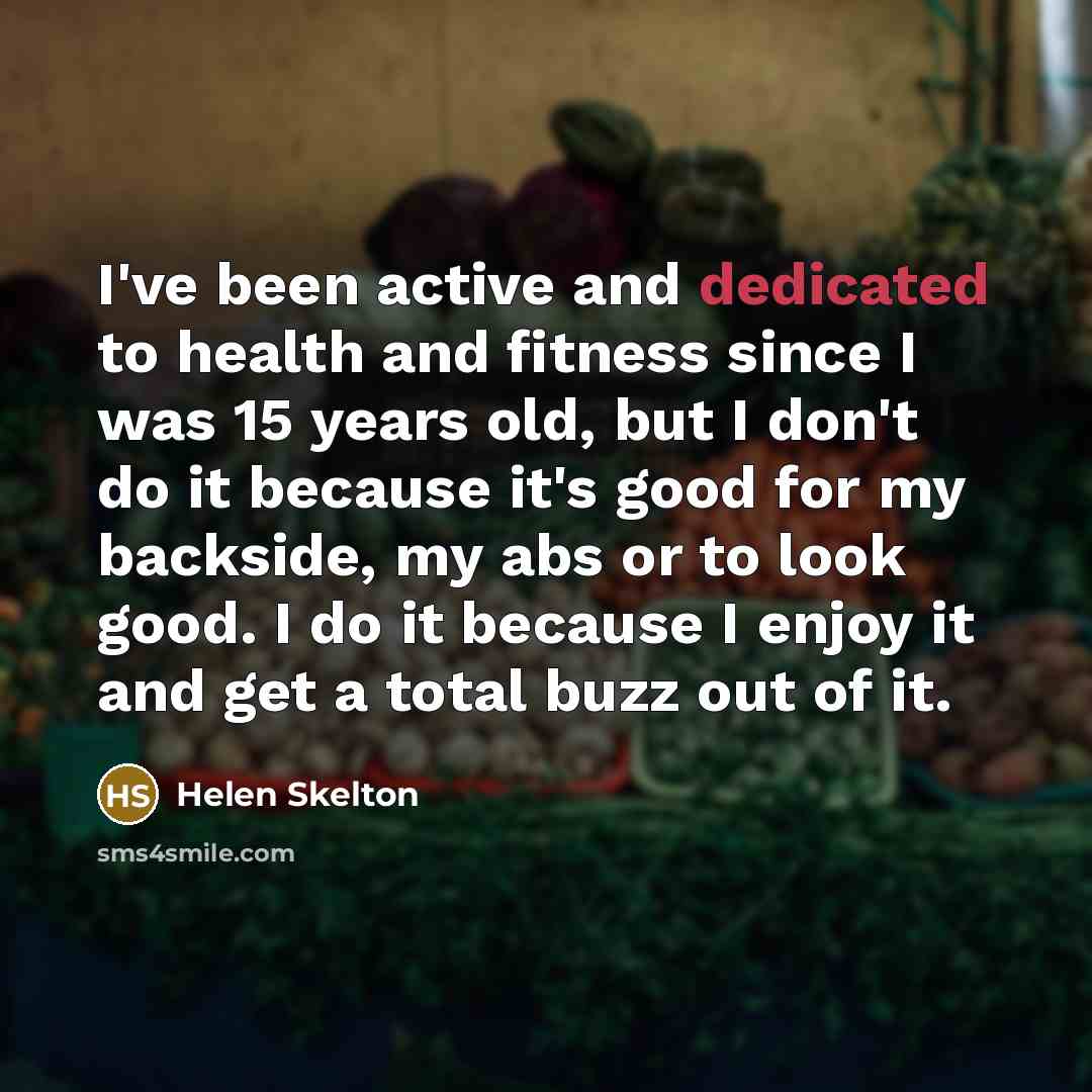 “I've been active and dedicated to health and fitness since…” quote by Helen Skelton