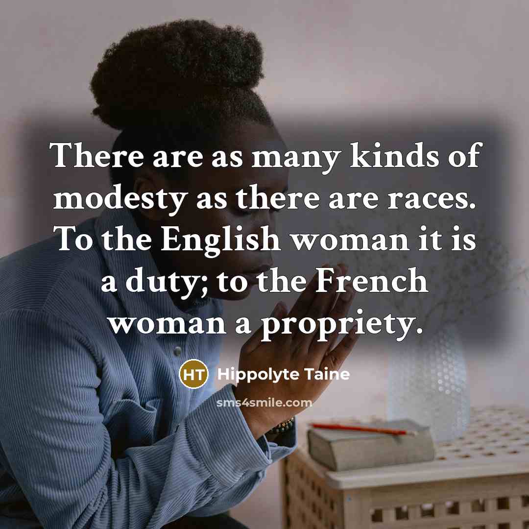 “There are as many kinds of modesty as there are…” quote by Hippolyte Taine