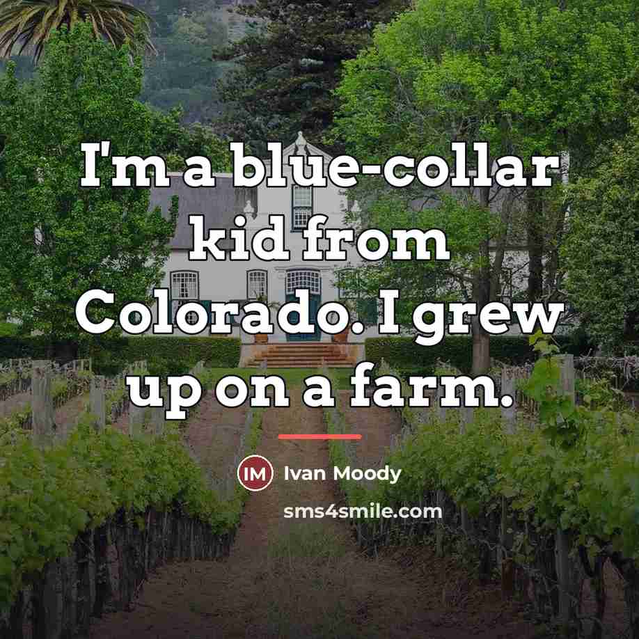 “I'm a blue-collar kid from Colorado. I grew up on…” quote by Ivan Moody
