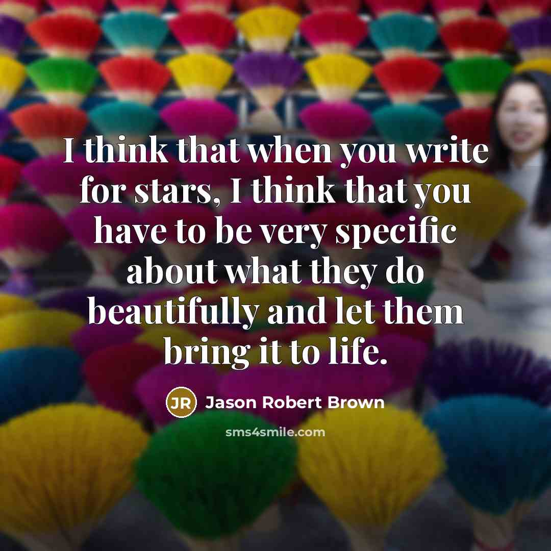 “I think that when you write for stars, I think…” quote by Jason Robert Brown