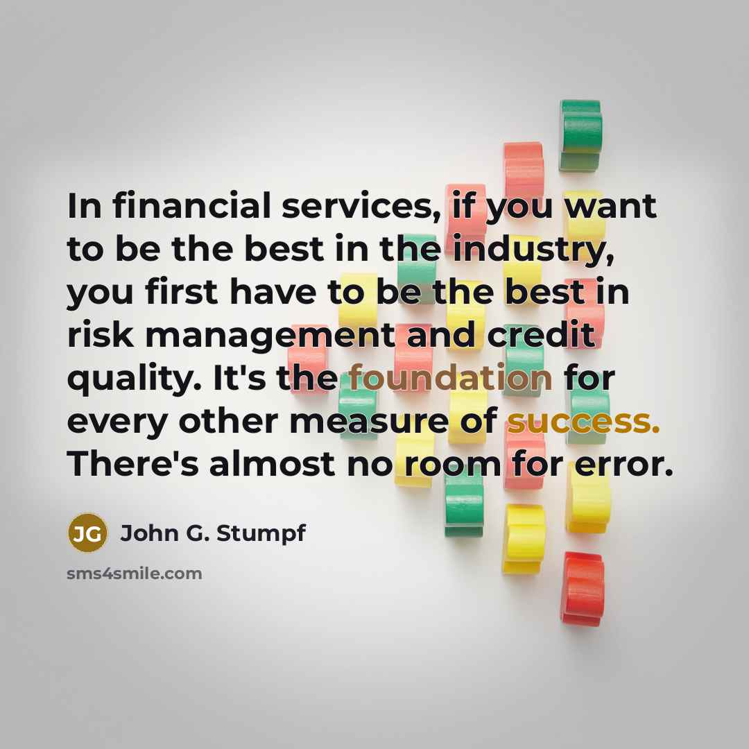 “In financial services, if you want to be the best…” quote by John G. Stumpf