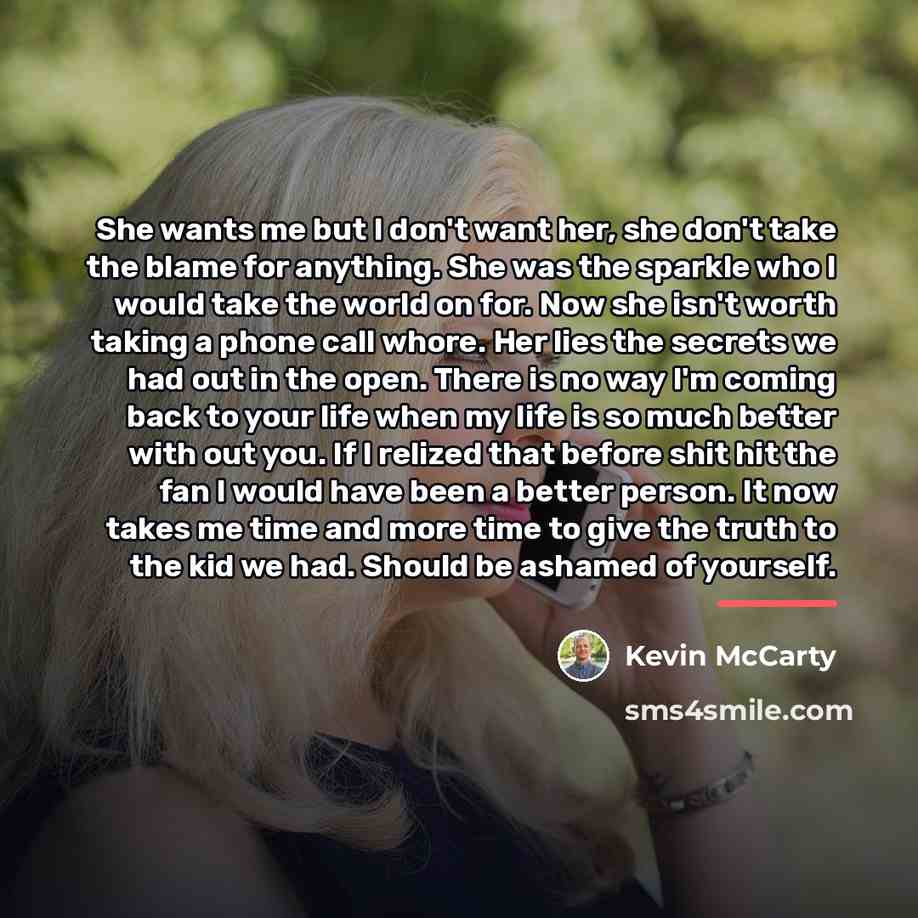 “She wants me but I don't want her, she don't…” quote by Kevin McCarty
