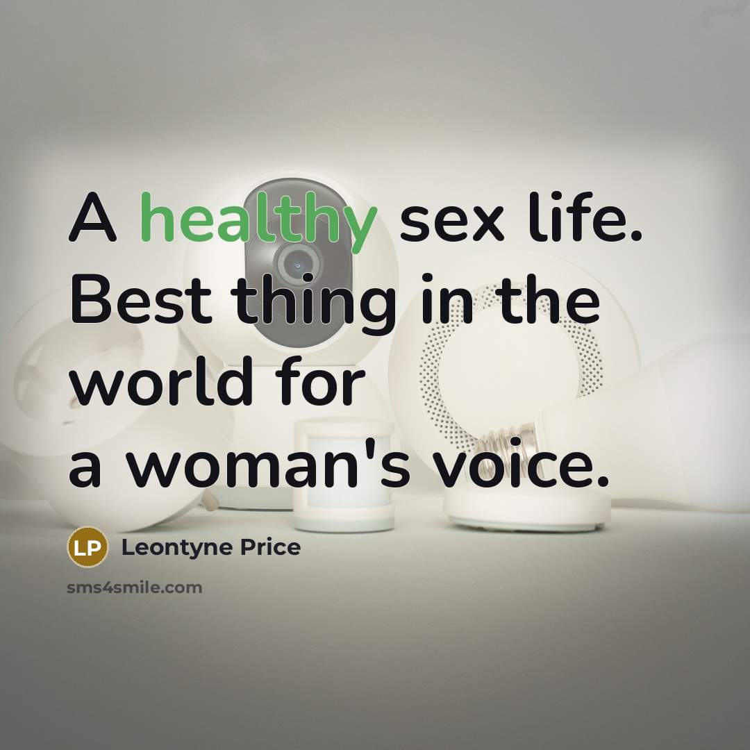 “A healthy sex life. Best thing in the world for…” quote by Leontyne Price