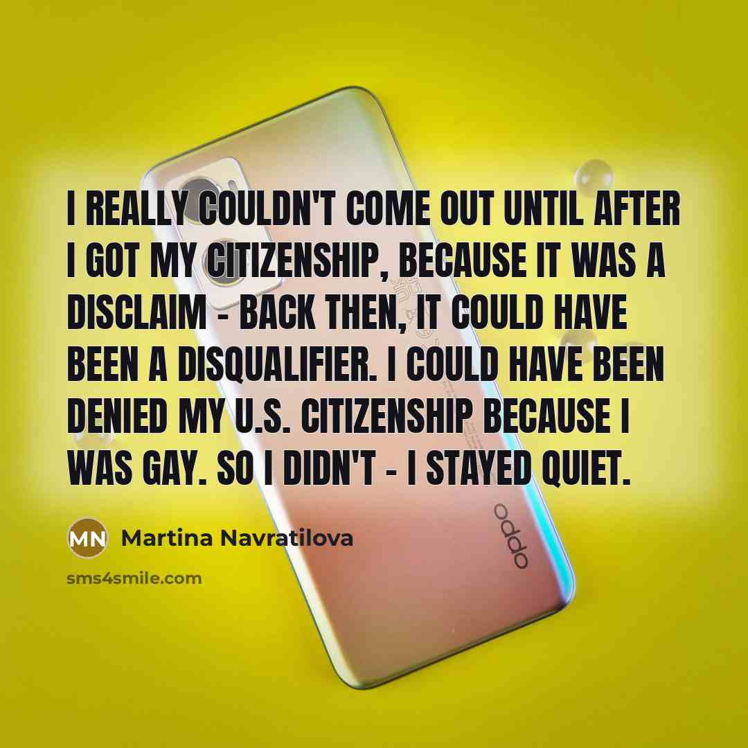 “I really couldn't come out until after I got my…” quote by Martina Navratilova