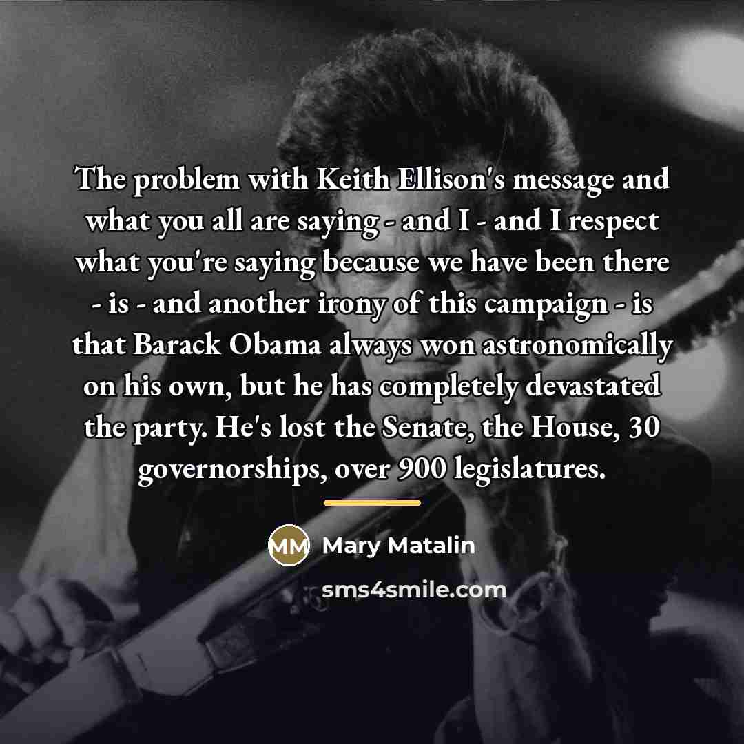 “The problem with Keith Ellison's message and what you all…” quote by Mary Matalin