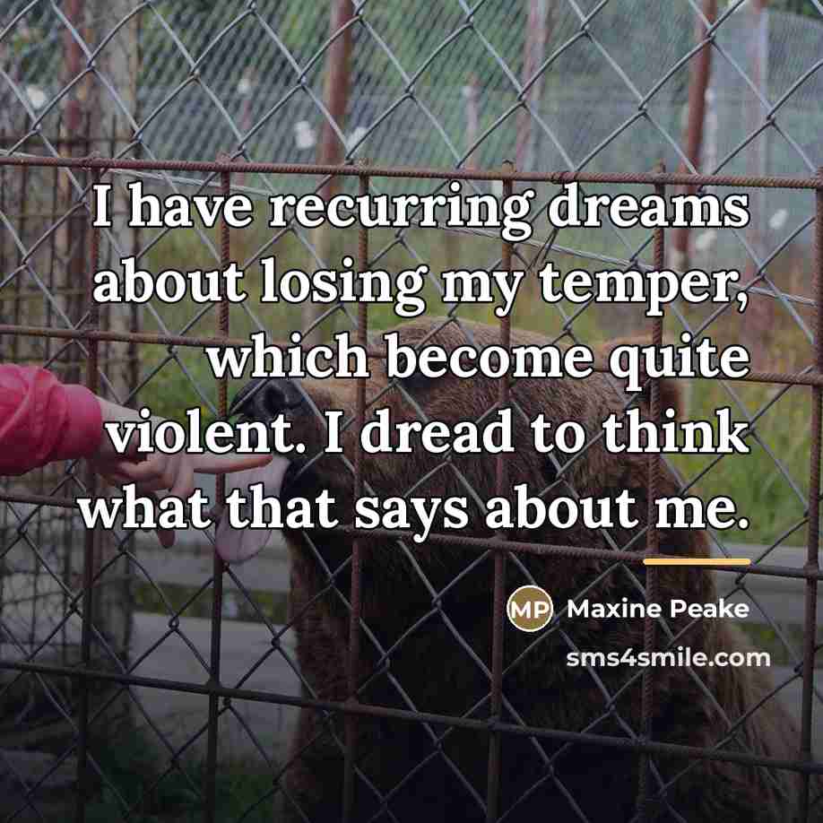 “I have recurring dreams about losing my temper, which become…” quote by Maxine Peake