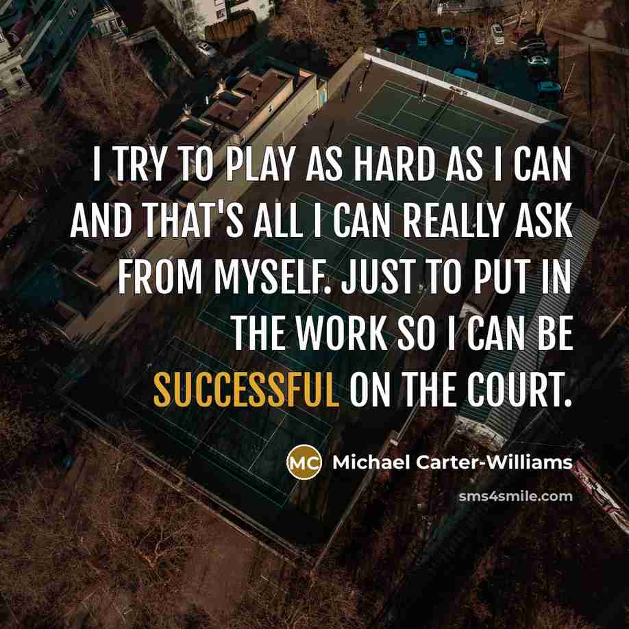 “I try to play as hard as I can and…” quote by Michael Carter-Williams