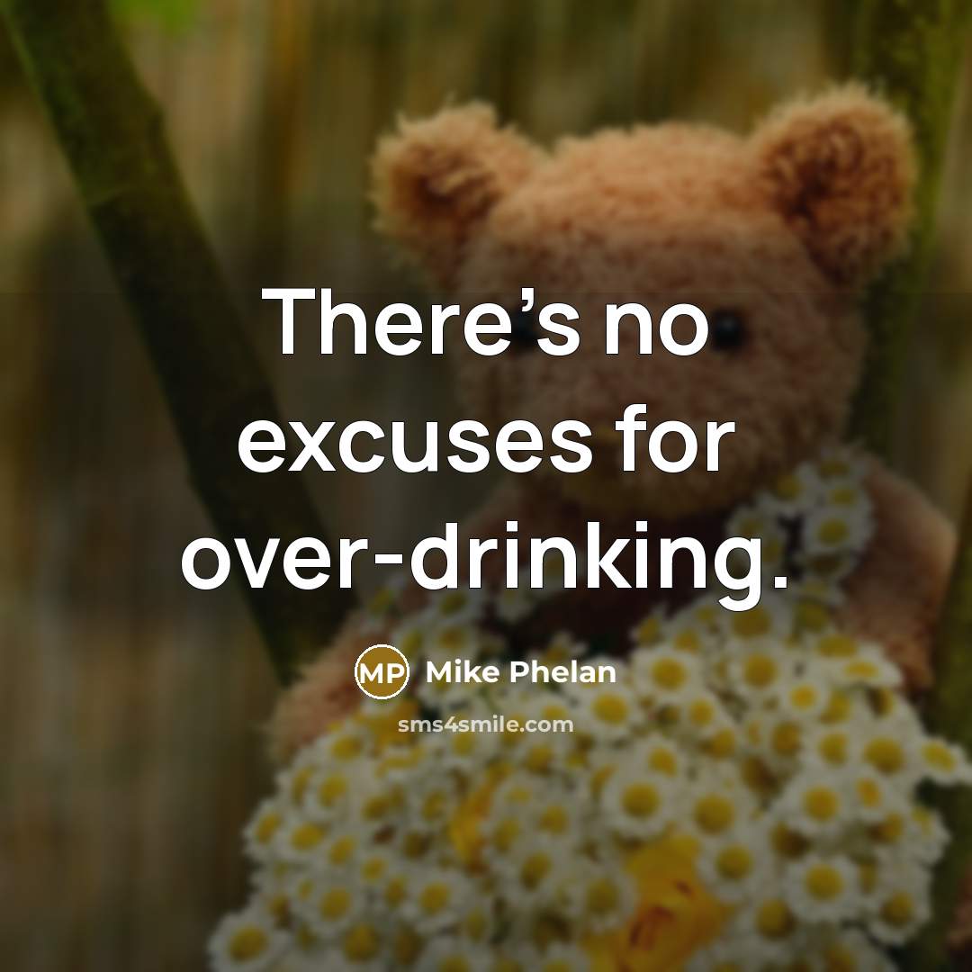 “There's no excuses for over-drinking.” quote by Mike Phelan