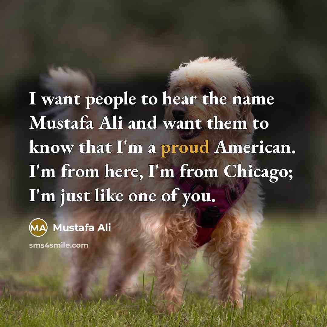 “I want people to hear the name Mustafa Ali and…” quote by Mustafa Ali