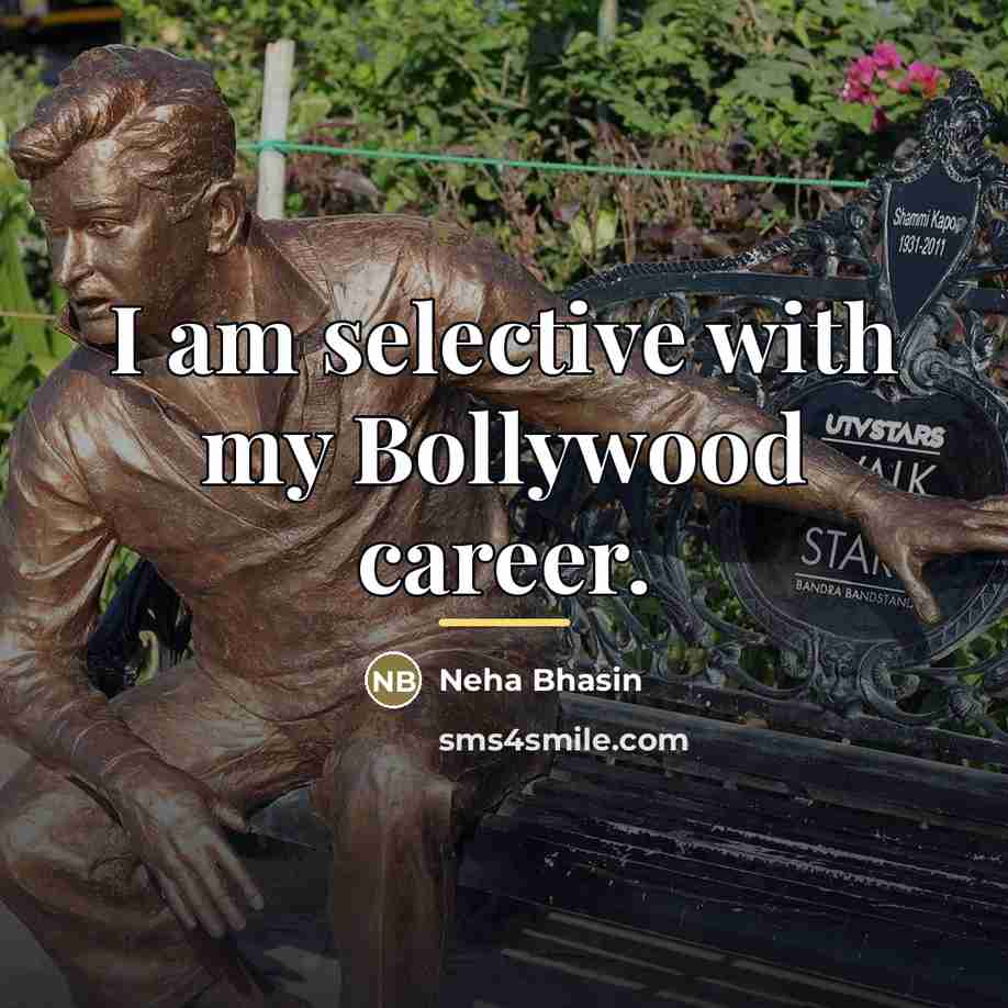 “I am selective with my Bollywood career.…” quote by Neha Bhasin