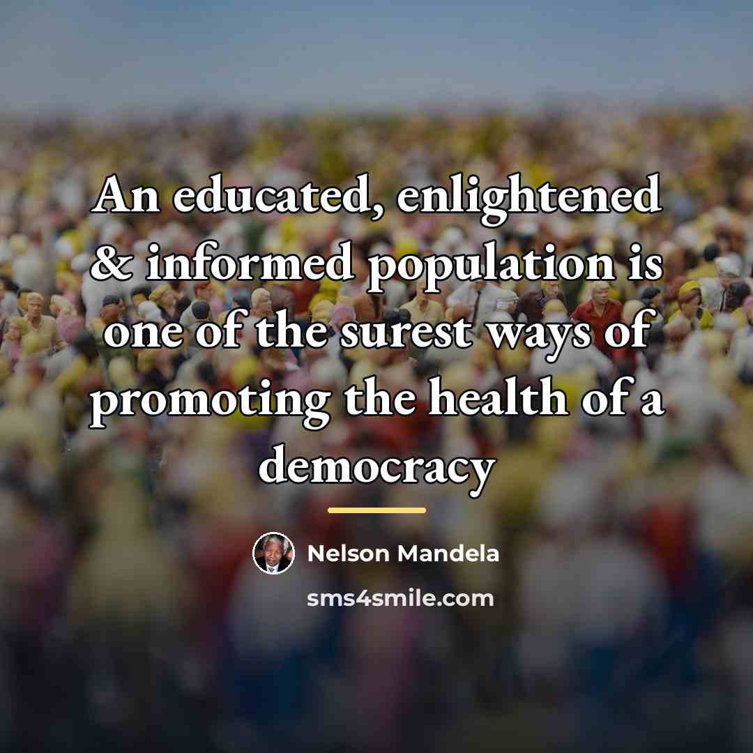 “An educated, enlightened & informed population is one of the…” quote by Nelson Mandela