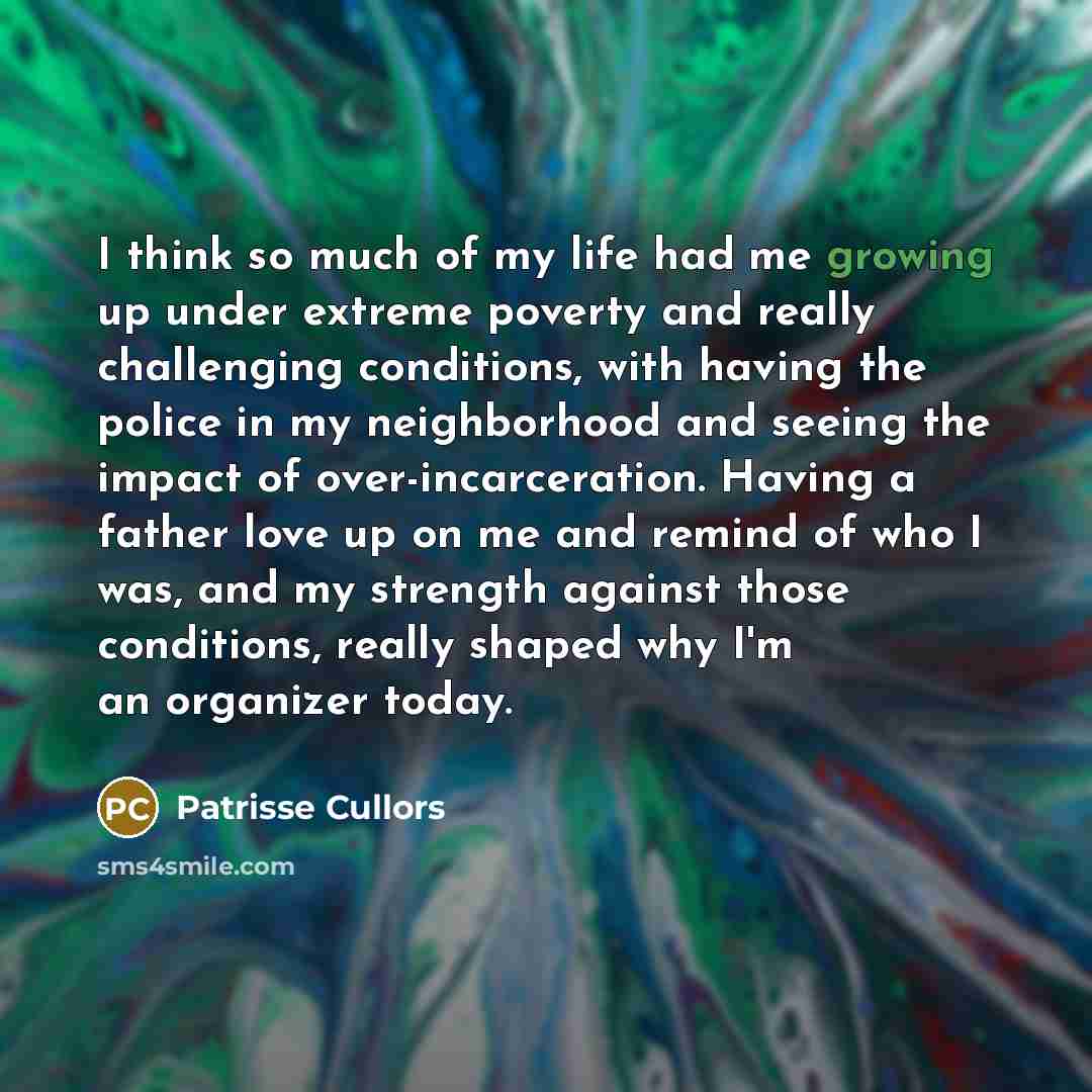 “I think so much of my life had me growing…” quote by Patrisse Cullors