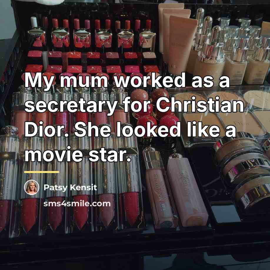 “My mum worked as a secretary for Christian Dior. She…” quote by Patsy Kensit