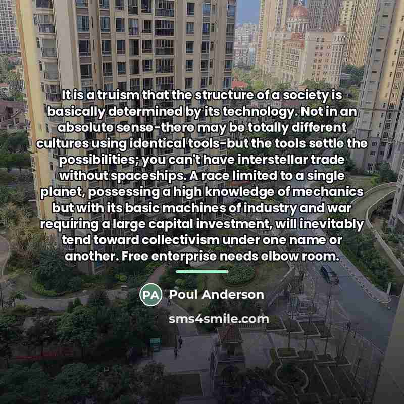 “It is a truism that the structure of a society…” quote by Poul Anderson