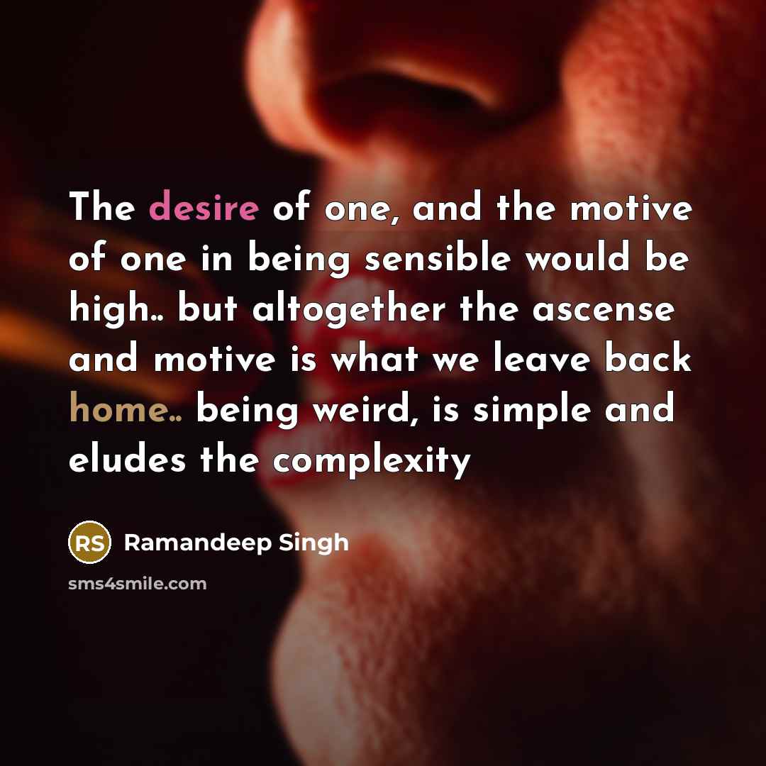 “The desire of one, and the motive of one in…” quote by Ramandeep Singh