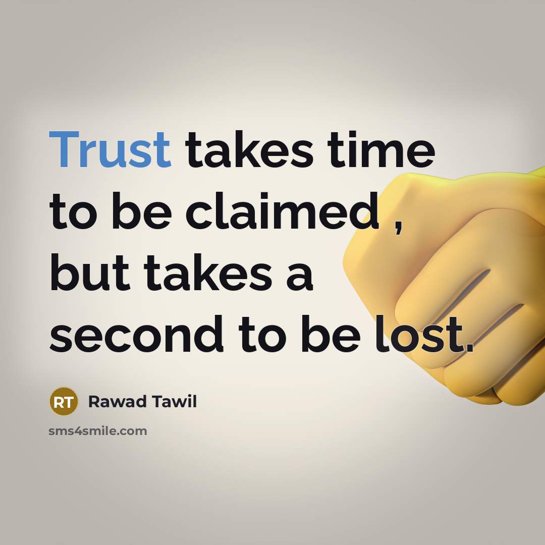 “Trust takes time to be claimed , but takes a…” quote by Rawad Tawil