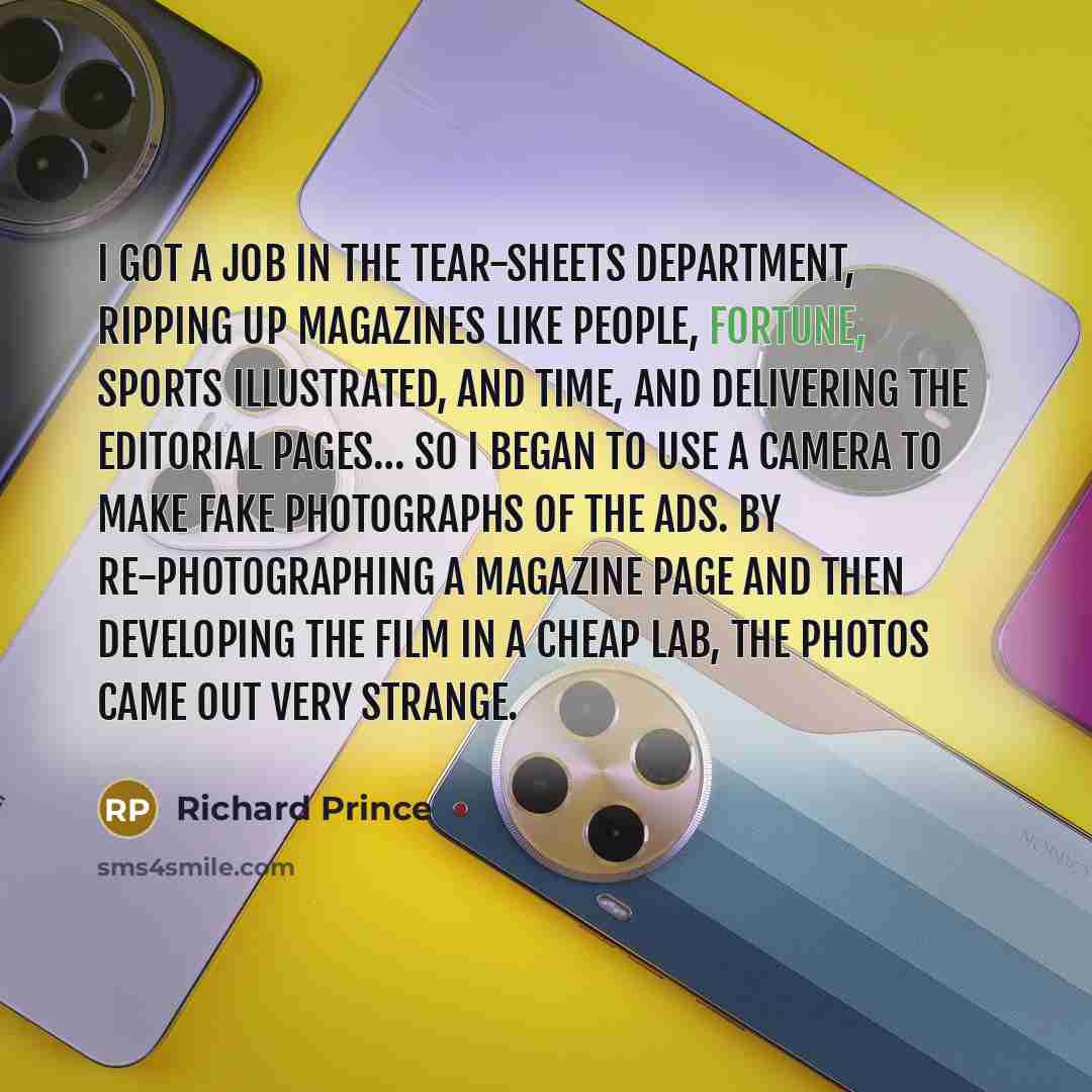 “I got a job in the tear-sheets department, ripping up…” quote by Richard Prince