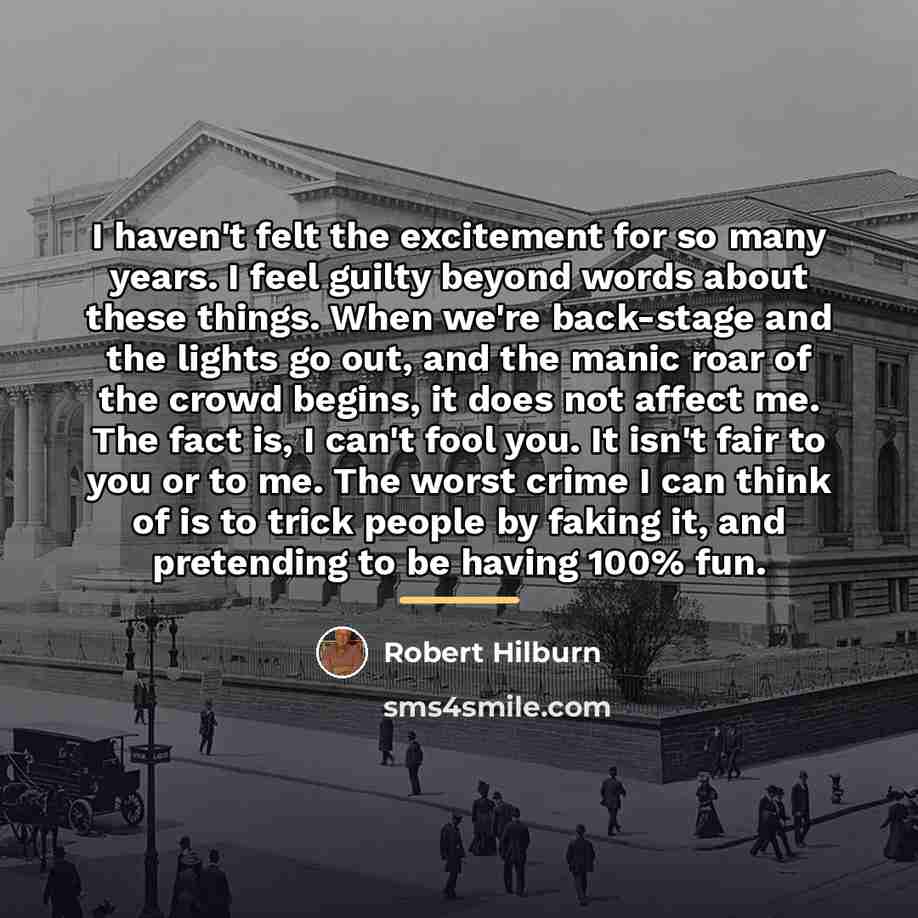 “I haven't felt the excitement for so many years. I…” quote by Robert Hilburn