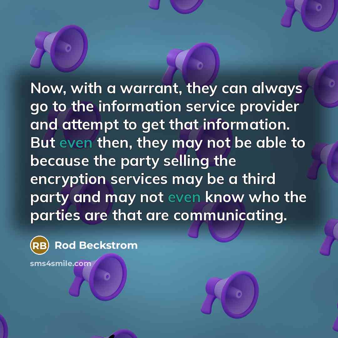 “Now, with a warrant, they can always go to the…” quote by Rod Beckstrom
